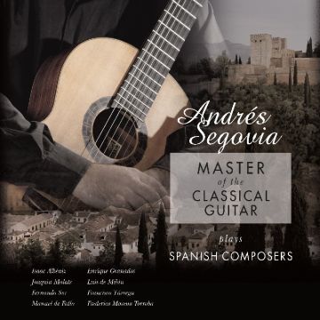 ANDRES SEGOVIA - MASTER OF THE CLASSICAL GUITAR PLAYS SPANISH COMPOSERS (180G)
