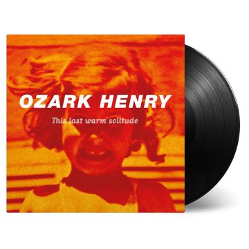 Ozark Henry - This Last Warm Solitude