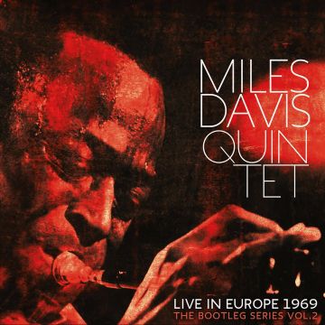 MILES DAVIS - LIVE IN EUROPE 1969 (BOOTLEG SERIES 2)