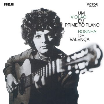 ROSINHA DE VALENCA - UM VIOLAO EM PRIMEIRO PLANO