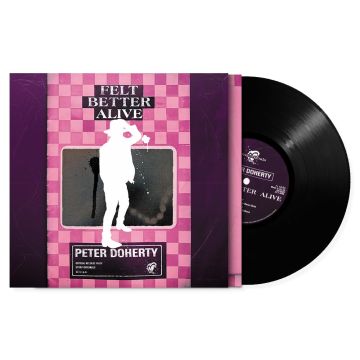 PETER DOHERTY - FELT BETTER ALIVE