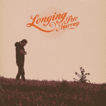 PETE MURRAY - LONGING
