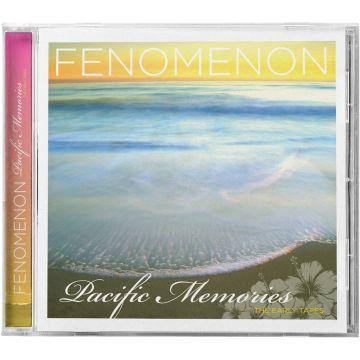 FENOMENON - PACIFIC MEMORIES: THE EARLY TAPES