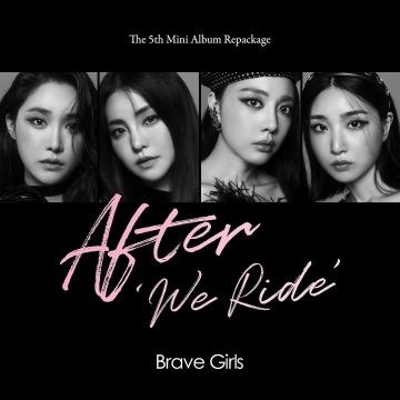 BRAVE GIRLS - AFTER WE RIDE