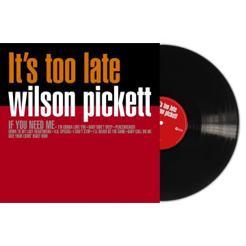 WILSON PICKETT - ITS TOO LATE