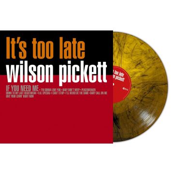 WILSON PICKETT - ITS TOO LATE (ORANGE MARBLE VINYL)