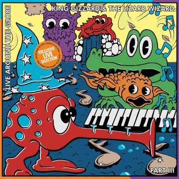 KING GIZZARD & THE LIZARD WIZARD - LIVE AROUND THE GLOBE: PART III