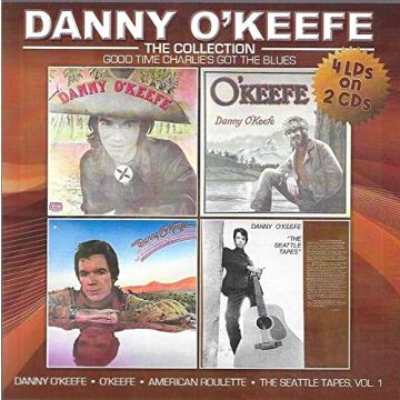 DANNY O'KEEFE - COLLECTION / GOOD TIME CHARLIE'S GOT THE BLUES