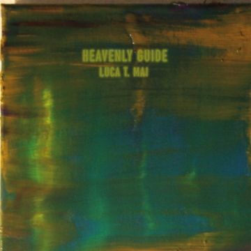 LUCA T. MAI - HEAVENLY GUIDE