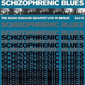 NOAH QUARTET HOWARD - SCHIZOPHRENIC BLUES