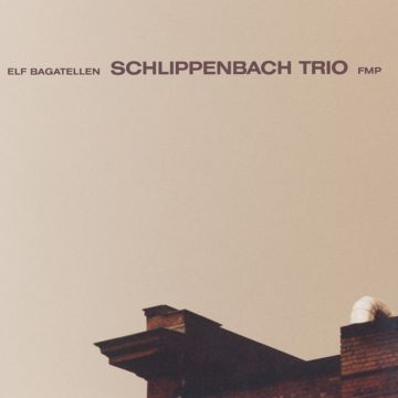 SCHLIPPENBACH TRIO - ELF BAGATELLEN
