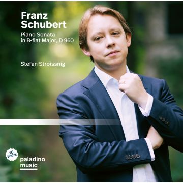 STEFAN STROISSNIG - SCHUBERT: PIANO SONATA IN B-FLAT MAJOR, D 960