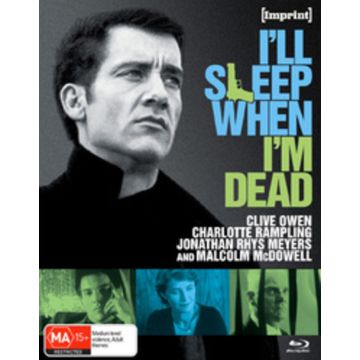 I'LL SLEEP WHEN I'M DEAD