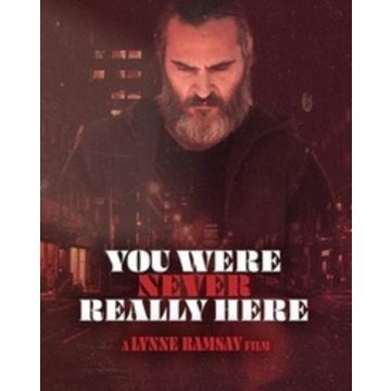 YOU WERE NEVER REALLY HERE (2017) (4K UHD/BLU-RAY)