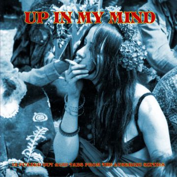 VARIOUS ARTISTS - UP IN MY MIND-FROM THE LYSERGIC SIX