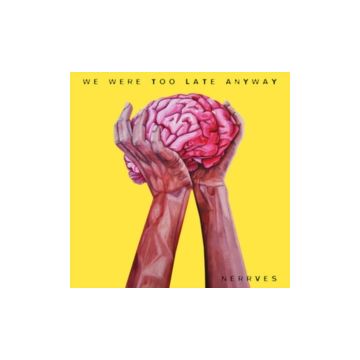 NERRVES - WE WERE TOO LATE ANYWAY