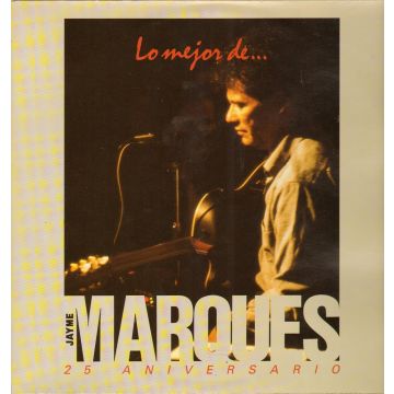 JAYME MARQUES - LO MEJOR DE JAYME MARQUES 25 ANIVERSARIO