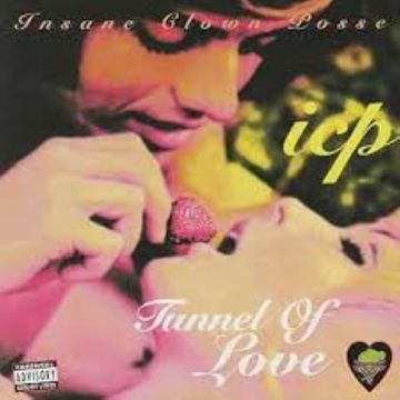 INSANE CLOWN POSSE - TUNNEL OF LOVE